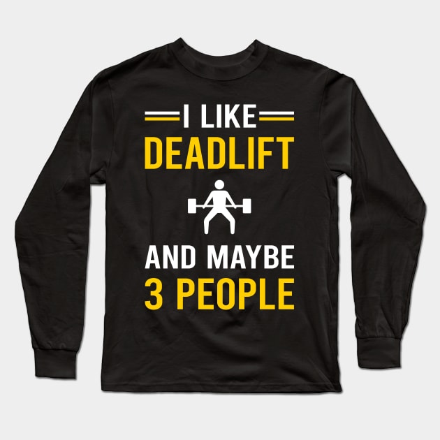 3 People Deadlift Long Sleeve T-Shirt by Good Day